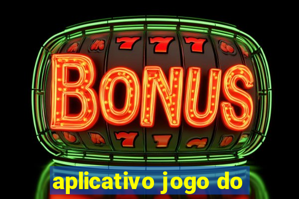 aplicativo jogo do